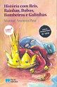 Histórias com Reis, Rainhas, Bobos, Bombeiros e Galinhas